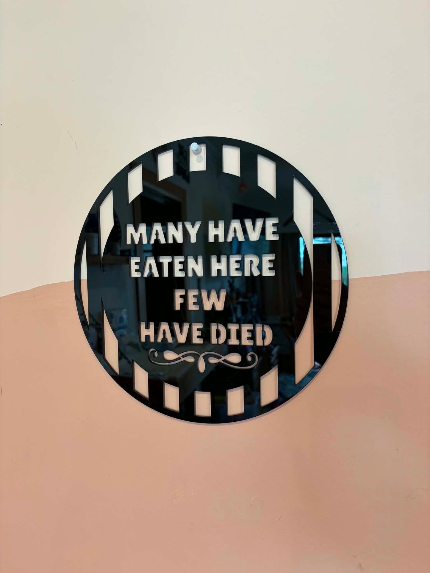 Many Have Eaten Here Few Have Died Wall Art