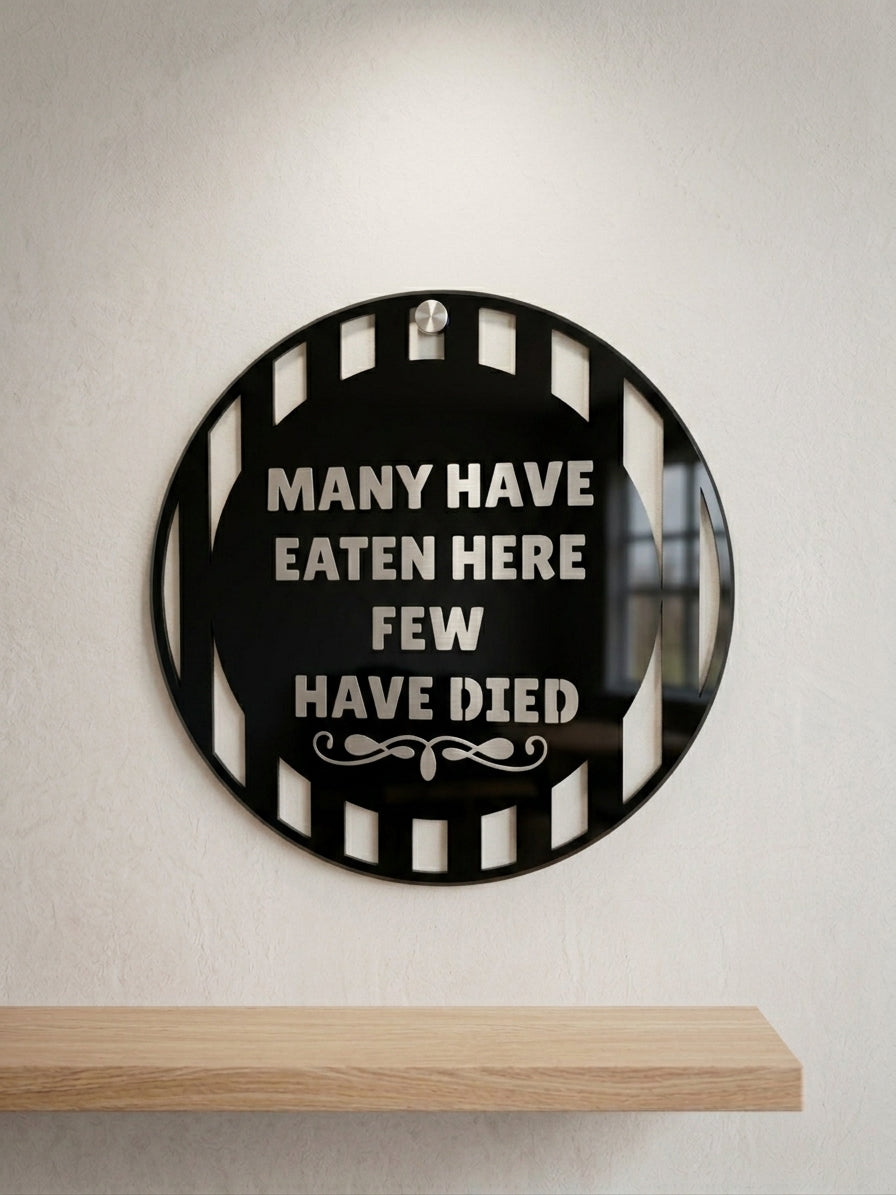 Many Have Eaten Here Few Have Died Wall Art